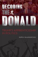 Decoding the Donald: Trump's Apprenticeshp in Politics