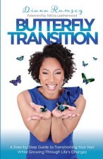 Butterfly Transition: Step-by-Step Guide to Transitioning Your Hair While Growing Through Life's Changes