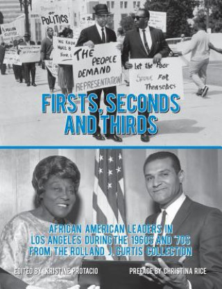 Firsts, Seconds and Thirds: African American Leaders in Los Angeles from the 1960s and '70s from the Rolland J. Curtis Collection