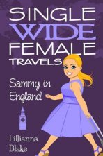 Sammy in England (Single Wide Female Travels, Book 4)