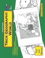 Trick Geography: World--Student Book: Making things what they're not so you remember what they are!