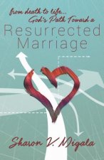 From Death to Life, God's Path Toward a Resurrected Marriage