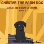 Chester the Farm Dog: Chester Finds a Home