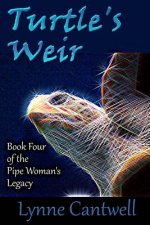 Turtle's Weir: Book 4 of the Pipe Woman's Legacy