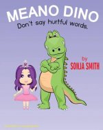 Meano Dino (Don't say hurtful words.): Don't say hurtful words