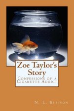 Zoe Taylor's Story: Confessions of a Cigarette Addict