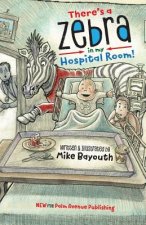 There's A Zebra In My Hospital Room