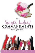 The Single Ladies' Commandments: Songs for Love, Healing, Freedom, and Purpose