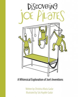 Discovering Joe Pilates: A Whimsical Exploration of Joe's Inventions