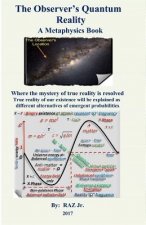 The Observer's Quantum Reality: The Observer's Quantum Reality