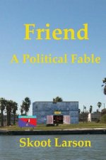Friend: A Political Fable