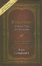 Evolution: A Fairy Tale for Grownups: 101 Questions to Shake Believers' Blind Faith in the Theory