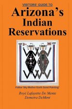 Visitor's Guide to Arizona's Indian Reservations