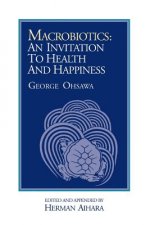 Macrobiotics: An Invitation to Health & Happiness