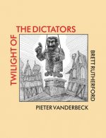 Twilight of the Dictators: Poems of Tyranny and Liberation