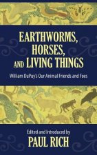 Earthworms, Horses, and Living Things: William DuPuy's Our Animal Friends and Foes