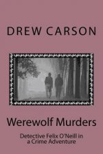 Werewolf Murders: Detective Felix O'Neill in a Crime Adventure