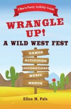 Ellen's Party Activity Guide: Wrangle Up A Wild West Fest