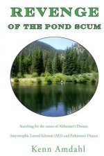 Revenge of the Pond Scum: Searching for the Causes of Alzheimer's Disease, Amyotrophic Lateral Sclerosis (ALS), and Parkinson's Disease