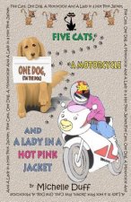 Five Cats, One Dog, A Motorcycle and a Lady in a Hot Pink Jacket