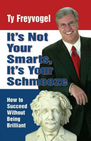 It's Not Your Smarts, It's Your Schmooze