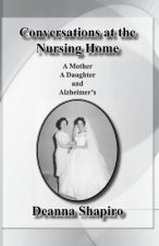 Conversations at the nursing home: A mother A daughter and Alzheimer's