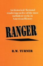 Ranger: An historical/fictional rendering on five of the most turbulent weeks in American History