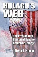 Hulagu's Web: The Presidential Pursuit Of Senator Katherine Laforge