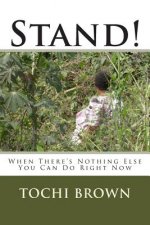 Stand!: When There's Nothing Else You Can Do Right Now