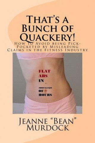 That's a Bunch of Quackery!: How to Avoid being Pick-Pocketed by Misleading Claims in the Fitness Industry