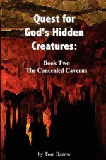 Quest for God's Hidden Creatures: The Concealed Caverns