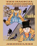 The Magical Scarecrows - Book Two: By Auntie Lynn