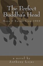 The Perfect Buddha's Head: Maya & Karma from 1969