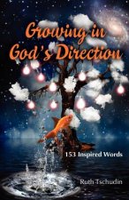 Growing in God's Direction: 153 Inspired Words