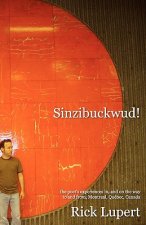 Sinzibuckwud!: The poet's experiences in, and on the way to and from, Montreal, Québec, Canada