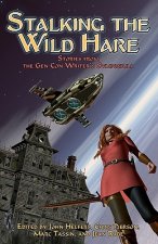 Stalking the Wild Hare: Stories from the Gen Con Writer's Symposium