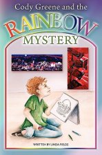 Cody Greene and the Rainbow Mystery