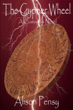 The Cypher Wheel: Custodian Novel #3