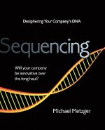 Sequencing: Deciphering Your Company's DNA