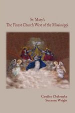 St. Mary's: The Finest Church West of the Mississippi