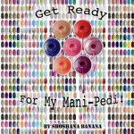 Get Ready For My Mani-Pedi!