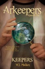 Arkeepers: Episode One: Keepers