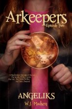 Arkeepers: Episode Two: Angeliks