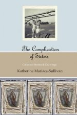 The Complication of Sisters (full color edition): Collected Stories & Drawings