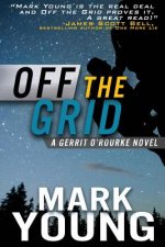 Off The Grid: (A Gerrit O'Rourke Novel)