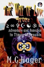 It's the Way of Love Story: Adventure and Romance in Times of Trouble