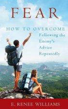 Fear: How to Overcome Following the Enemy's Advice Repeatedly