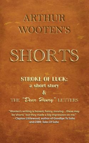 Arthur Wooten's Shorts: Stroke Of Luck: a short story & The 