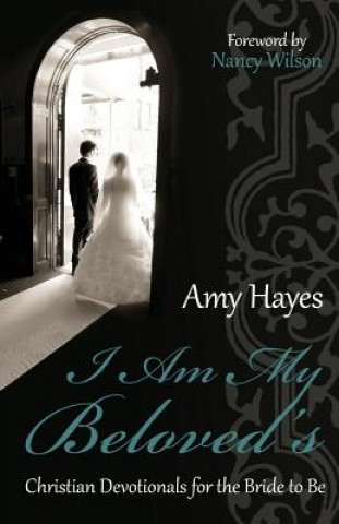 I Am My Beloved's: Christian Devotionals for the Bride to Be