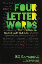 Four Letter Words: Conversations on Faith's Beauty and Logic
